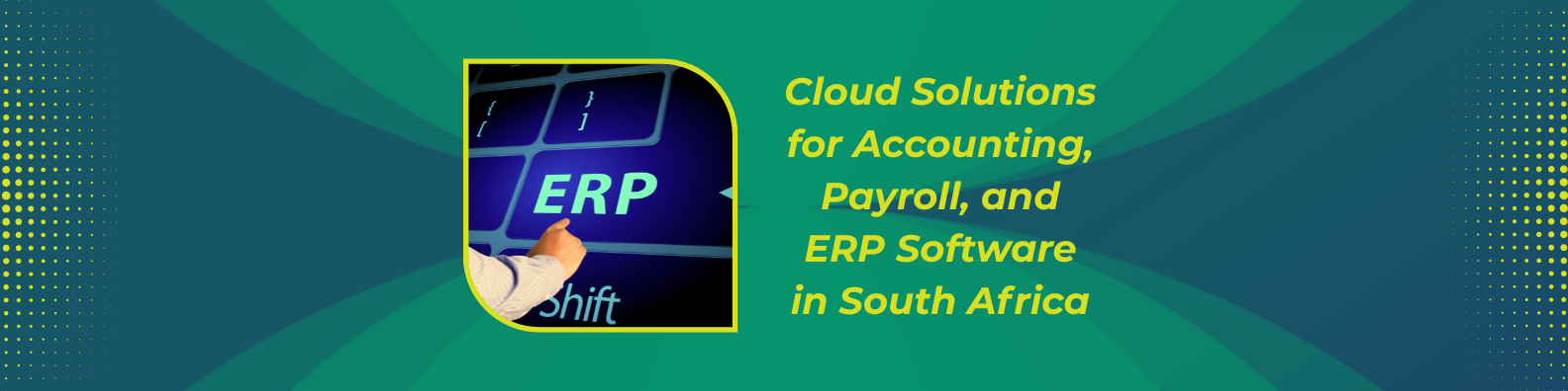 Cloud Solutions for Accounting, Payroll, and ERP Software in South Africa